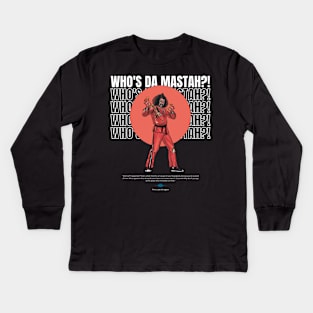 Who's da mastah Kids Long Sleeve T-Shirt